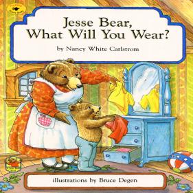 Jesse Bear, What Will You Wear?