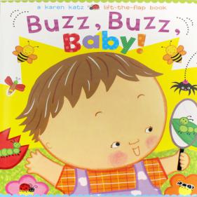 karen katz Buzz , Buzz Baby! Lift-the-flap book-보드북