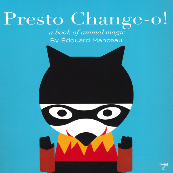 Presto Change-O! A Book of Animal Magic - 보드북