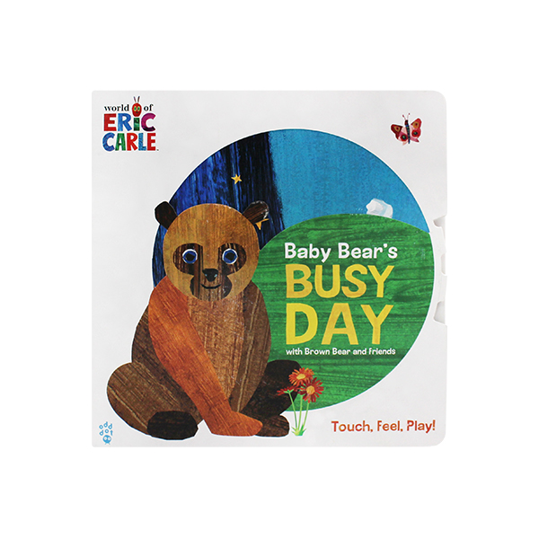 World of Eric Carle : Baby Bear's Busy Day with Brown Bear and Friends (Touch, Feel, Play!) 촉감북 조작북
