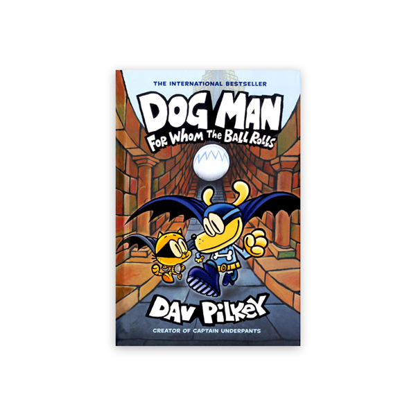Dog Man #7 : For Whom the Ball Rolls - 그래픽노블/하드커버북