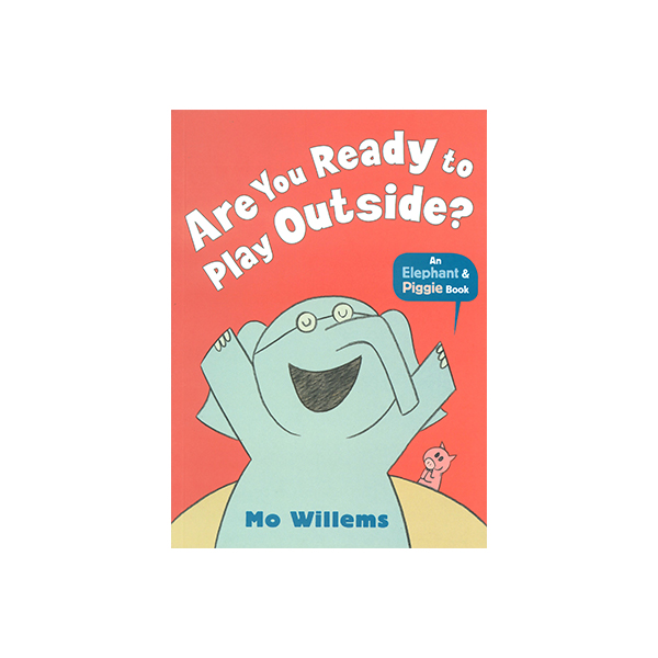 Elephant and Piggie Are You Ready to Play Outside? - 페이퍼북