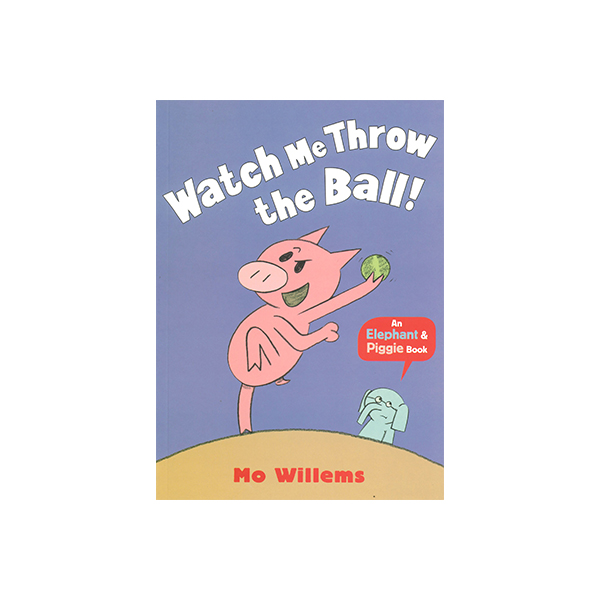 Elephant and Piggie Watch Me Throw the Ball! - 페이퍼북