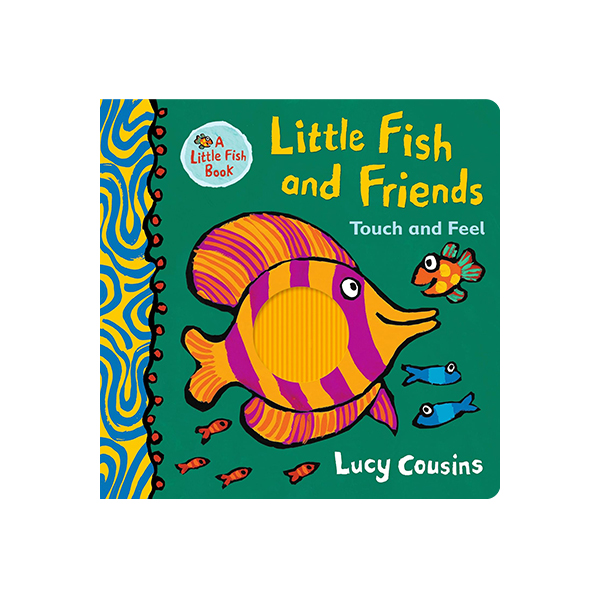 루시 커즌스 Little Fish and Friends : Touch and Feel - 촉감북/보드북