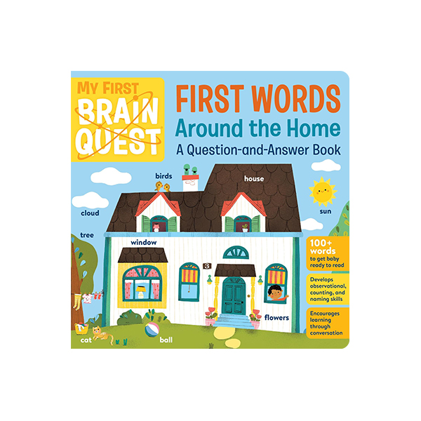 My First Brain Quest First Words : Around the Home (A Question-and-Answer Book) - 보드북