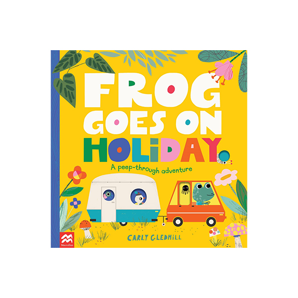 Frog Goes on Holiday : A Peep-Through Adventure - 페이퍼북