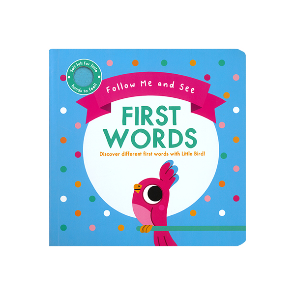 Follow Me and See : First Words(Discover different first words with Little Bird!) - 촉감보드북