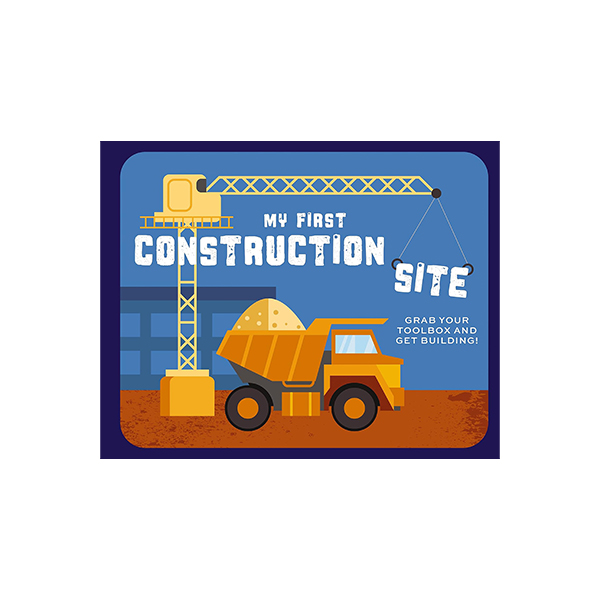 My First Construction Site : Grab Your Toolbox and Get Building! - 팝아웃북/보드북