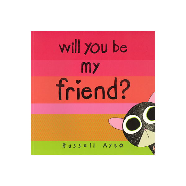Will You Be My Friend?