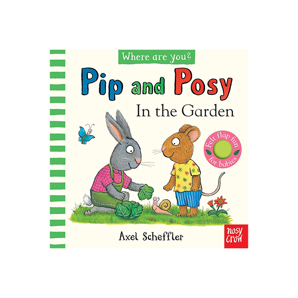 Pip and Posy In the Garden : Where are you? (Felt Flaps)(QR음원 포함) - 펠트 플랩북/보드북