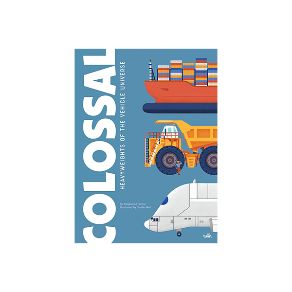 Colossal: Heavyweights of the Vehicle Universe  - 하드커버