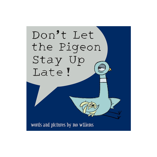 Don't Let the Pigeon Stay Up Late!
